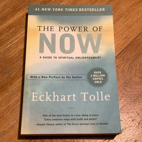 Power of now: a guide to spiritual enlightenment. Eckhart Tolle. 2005.