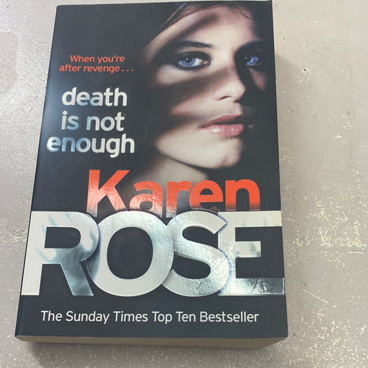 Death is not enough. Karen Rose. 2018.