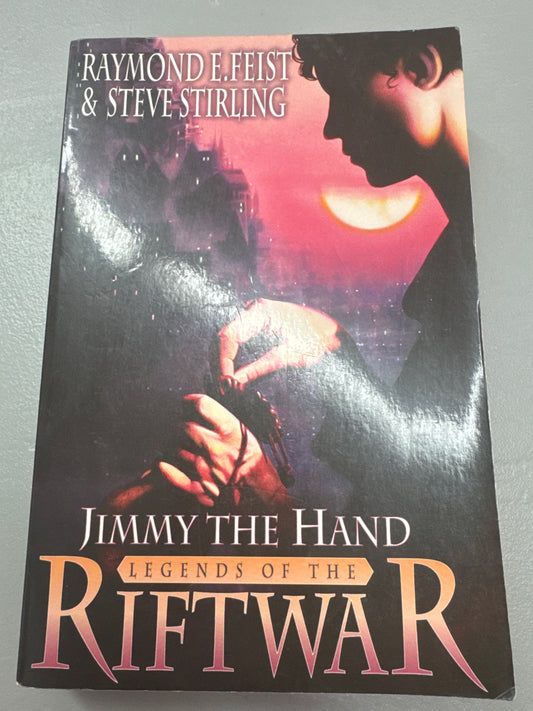 Legends of the Riftwar: Jimmy the Hand. Raymond E. Feist. 2003.