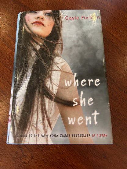 Where she went. Gayle Forman. 2011.