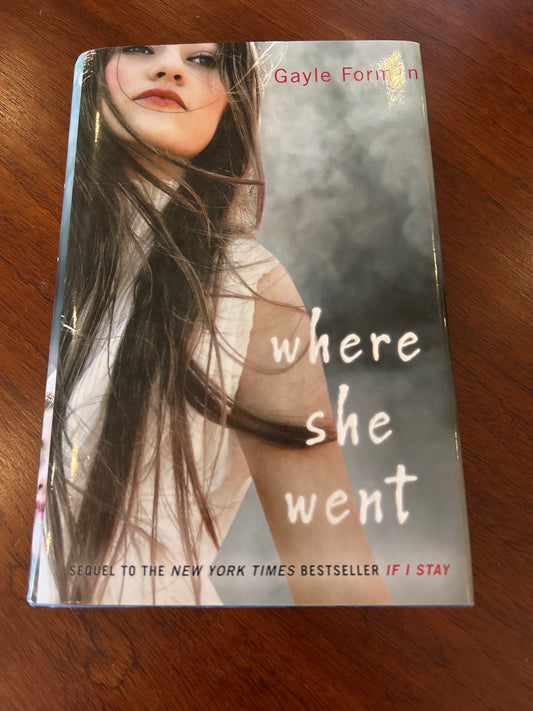 Where she went. Gayle Forman. 2011.