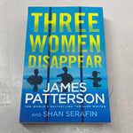 Three women disappear. James Patterson & Shan Serafin. 2020