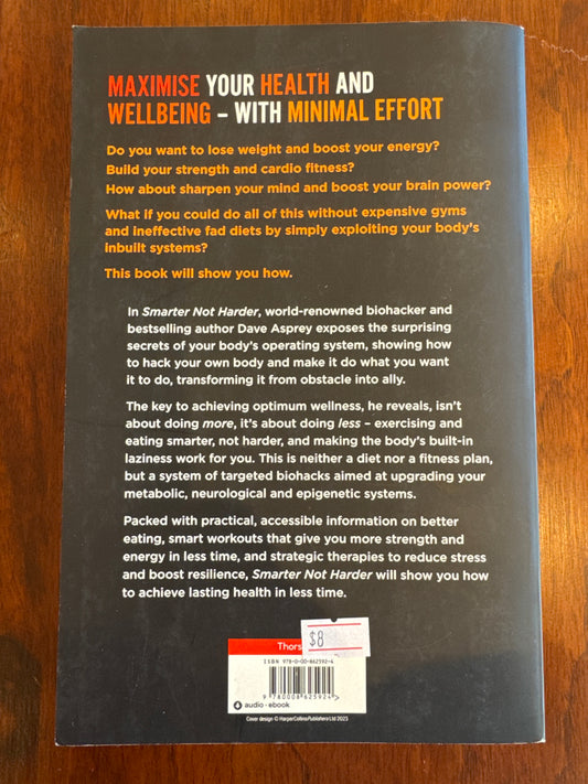 Smarter Not Harder: The biohacker’s guide to getting the body and mind you want. Dave Asprey. 2023.