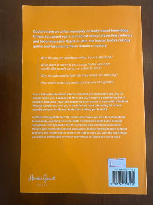 What’s Wrong You? An insider’s guide to your insides. Dr Sarah Holper. 2022.