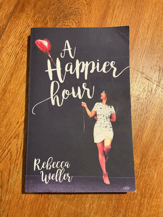 Happier hour. Rebecca Weller. 2016.