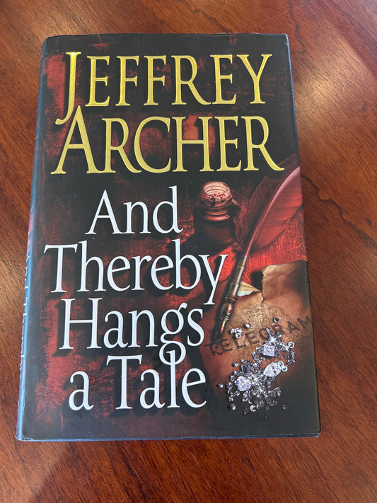 And thereby hangs a tale. Jeffrey Archer. 2010.