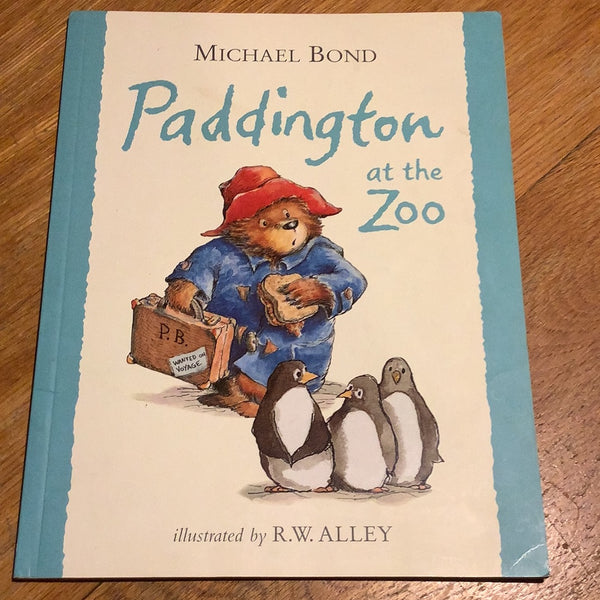 Paddington at the zoo. Michael Bond. 2009.