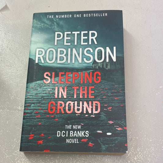 Sleeping in the ground. Peter Robinson. 2017.