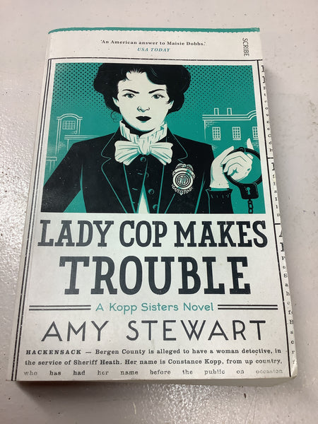 Lady cop makes trouble. Amy Stewart. 2016.