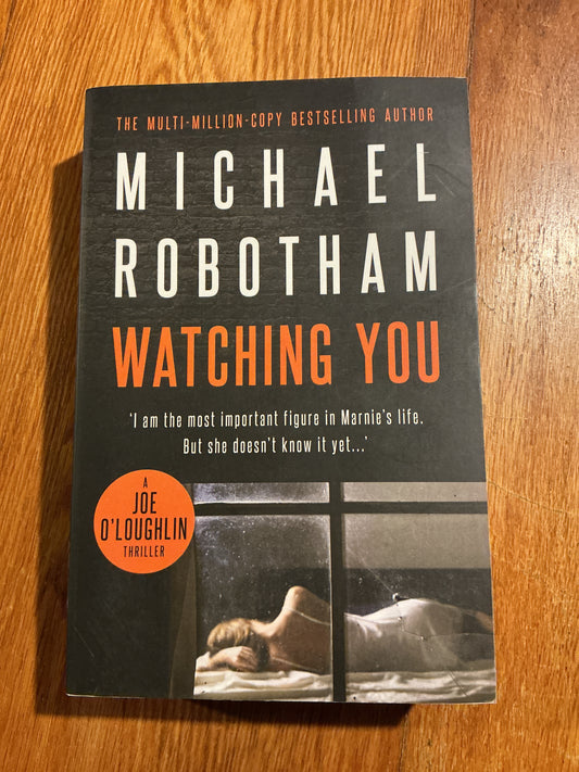 Watching you. Michael Robotham. 2018.