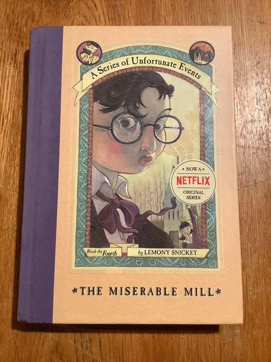 Miserable mill. Lemony Snicket. 2000