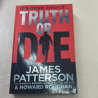 Truth or die. James Patterson & Howard Roughan. 2015.