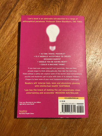 Philosophy gym: 25 short  adventures in thinking. Stephen Law. 2003.