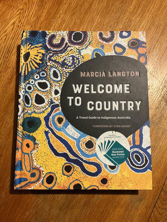 Welcome to country: a travel guide to Indigenous Australia. Marcia Langton. 2018.