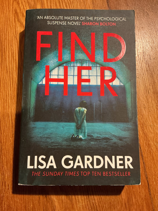 Find her. Lisa Gardner. 2016.