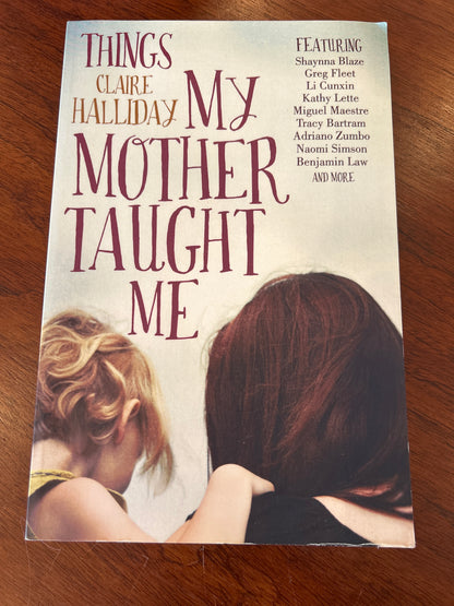 Things my mother taught me. Claire Halliday. 2016.