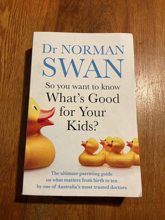 So you want to know what’s good for your kids? Norman Swan. 2024.