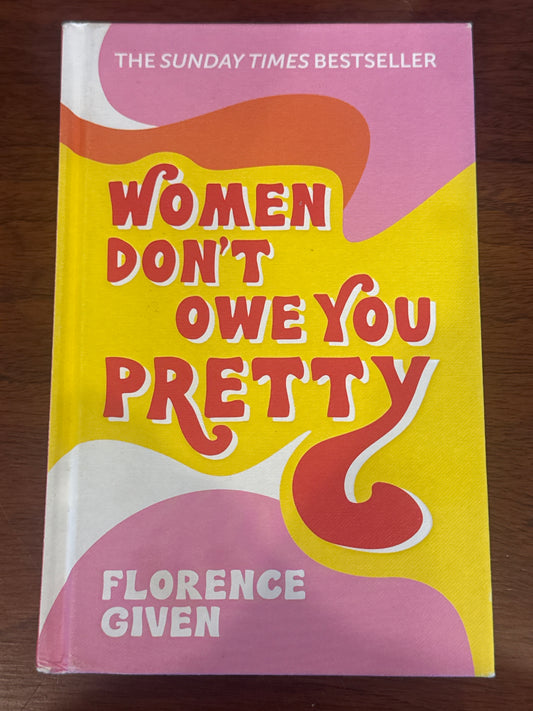 Women don’t owe you pretty. Florence Given. 2020.
