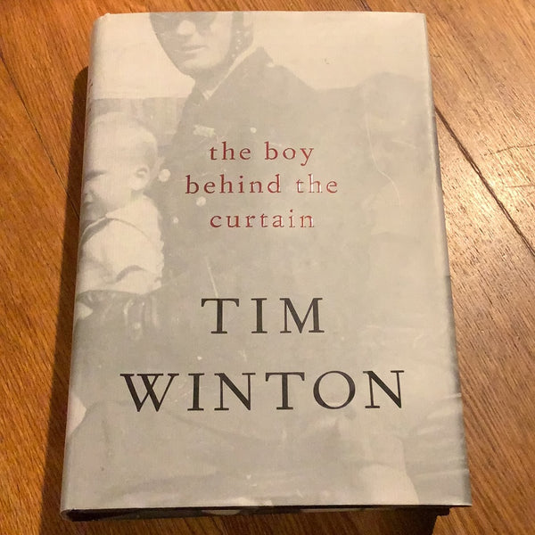 Boy behind the curtain. Tim Winton. 2016.