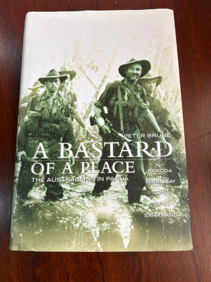 Bastard of a place: Australians in Papua, Kokoda, Milne Bay, Gona, Buna, Sanananda. Peter Brune. 2003.