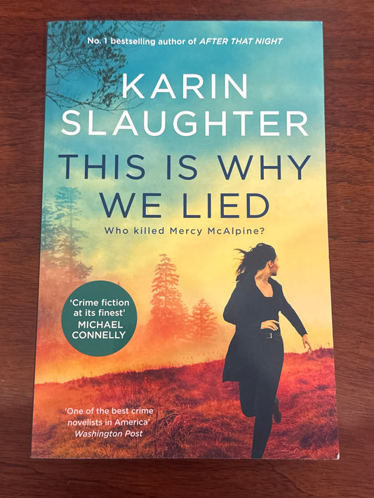 This is why we lied. Karin Slaughter. 2024.