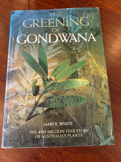 Greening of Gondwana. Mary E. White. 1986.