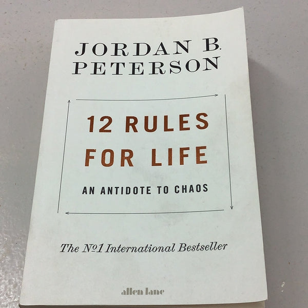 12 rules for life: an antidote for chaos. Jordan Peterson. 2018.