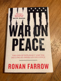 War on peace: the end of diplomacy and the decline of american influence. Ronan Farrow. 2018.