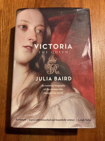 Victoria: the queen. Julia Baird. 2016.