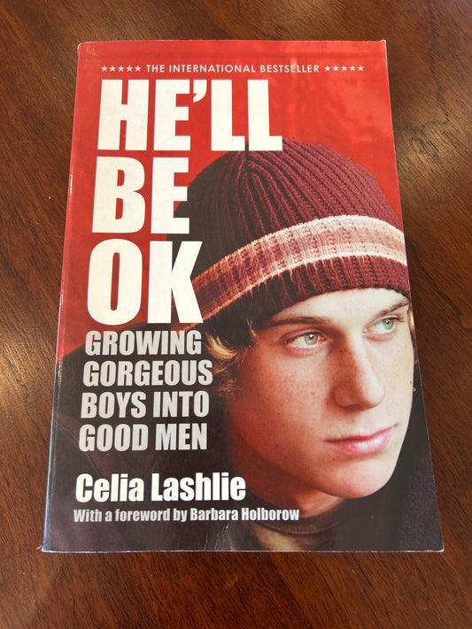 He’ll be ok: growing gorgeous boys into good men. Celia Lashlie. 2007.