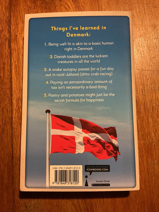 Year of living Danishly: uncovering the secrets of the world’s happiest country. Helen Russell. 2015.