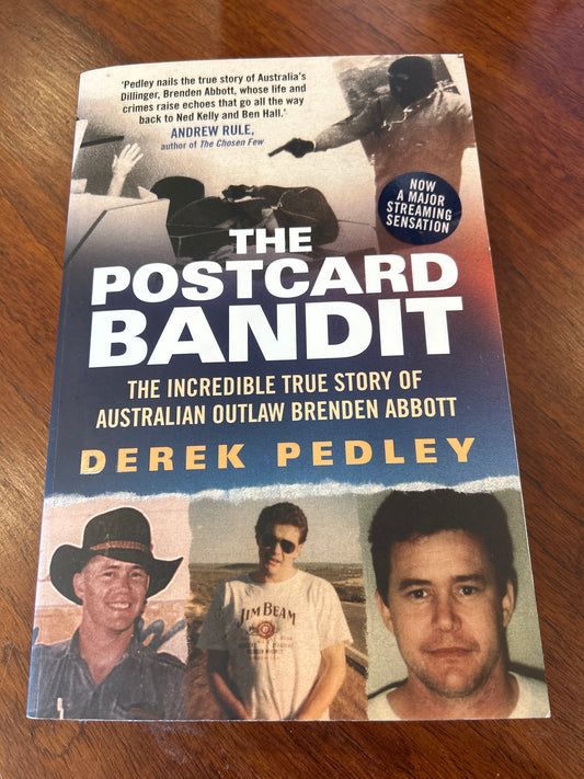 Postcard bandit: the incredible true story of Australian outlaw Brenden Abbott. Derek Pedley. 2026.