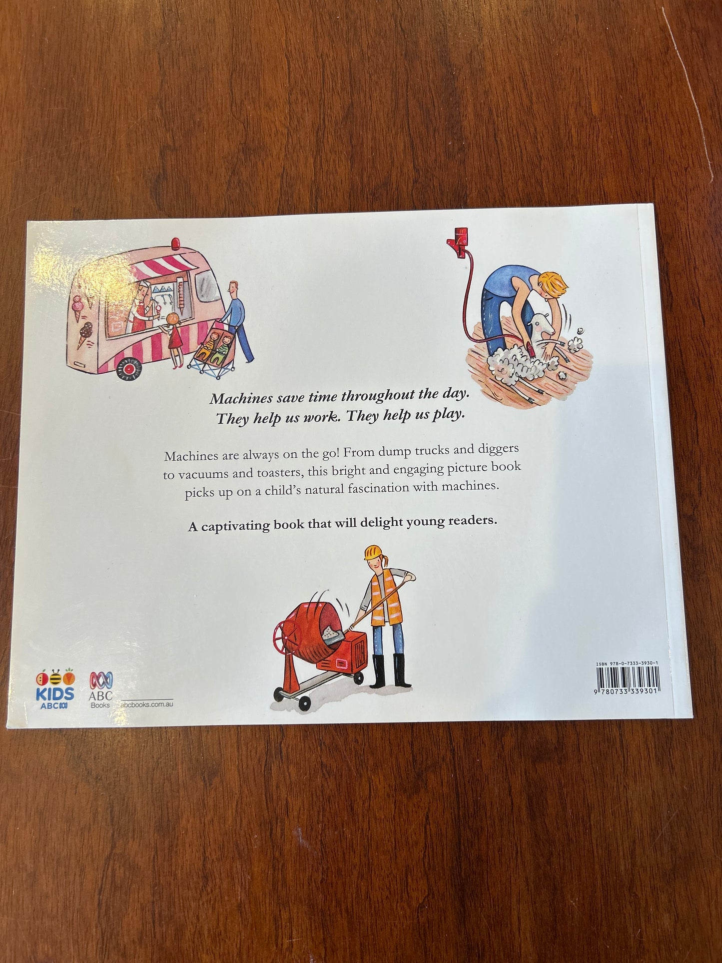 ABC Kids book of machines. Helen Martin, Judith Simpson & Cheryl Orsini. 2018.