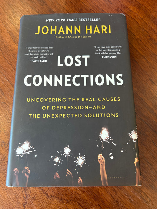 Lost connections: uncovering the real causes of depression - and the unexpected solutions. Johann Hari. 2018.