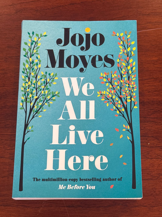 We all live here. Jojo Moyes. 2025.
