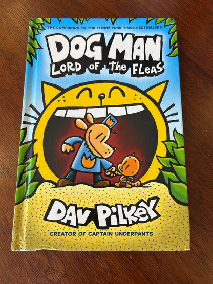 Dog Man: Lord of the fleas. Dav Pilkey. 2018.
