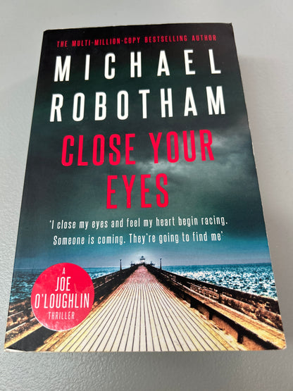 Close your eyes. Michael Robotham. 2018.