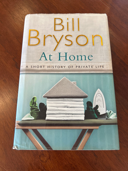 At home: a short history of private life. Bill Bryson. 2010.
