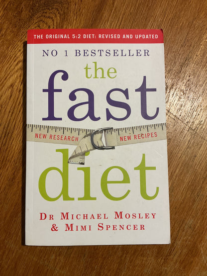 Fast diet. Michael Mosley and Mimi Spencer. 2014.