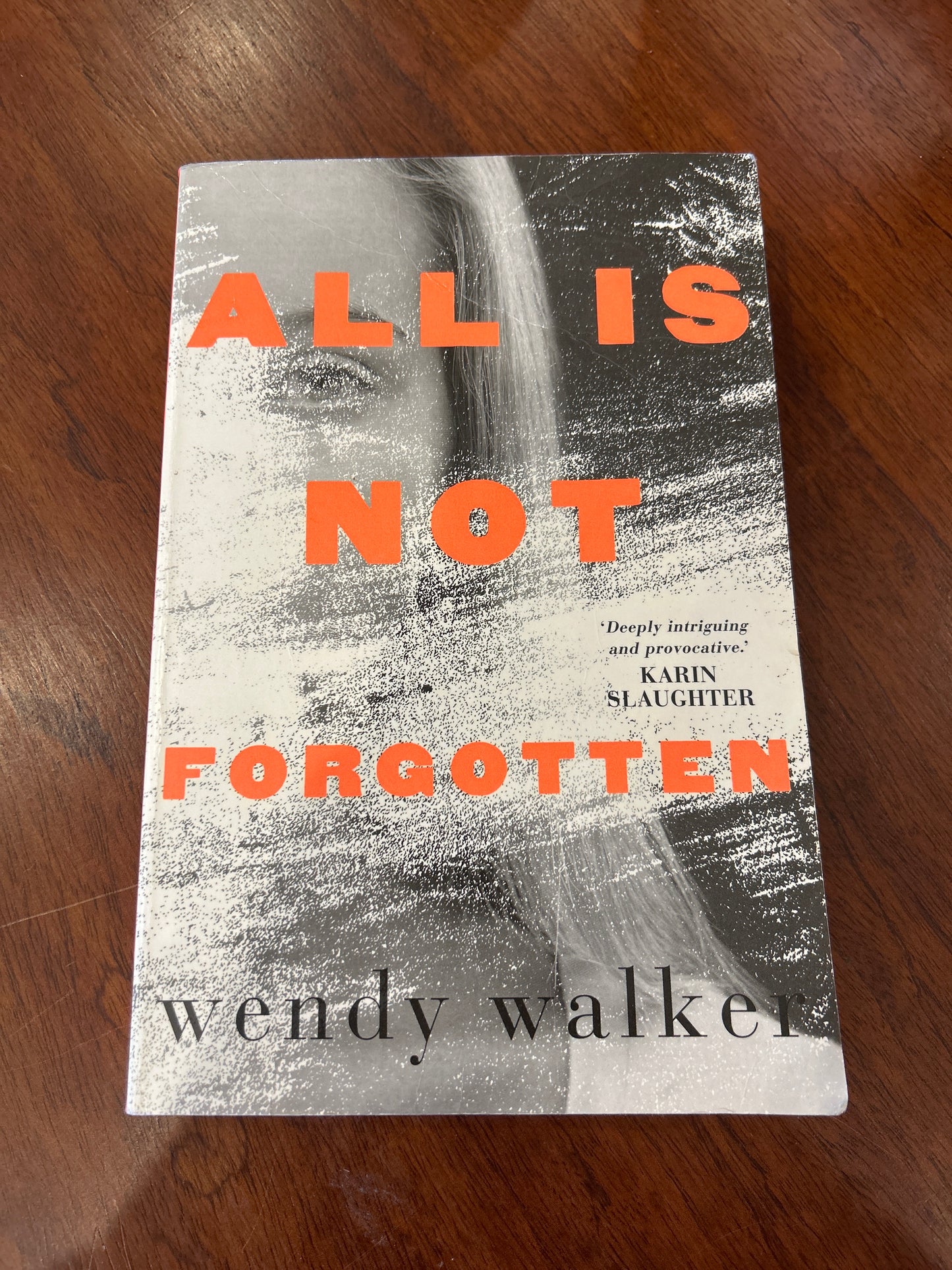 All is not forgotten. Wendy Walker. 2016.
