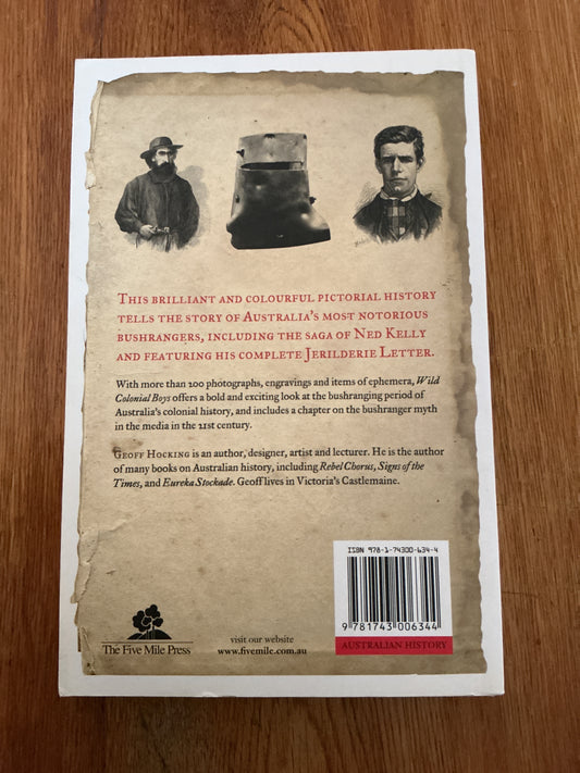 Wild colonial boys: tall tales & true Australian bushrangers. Geoff Hocking. 2012.
