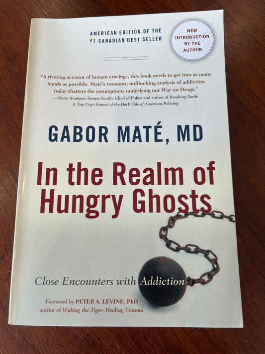 In the realm of hungry ghosts: close encounters with addiction. Gabor Mate. 2020.