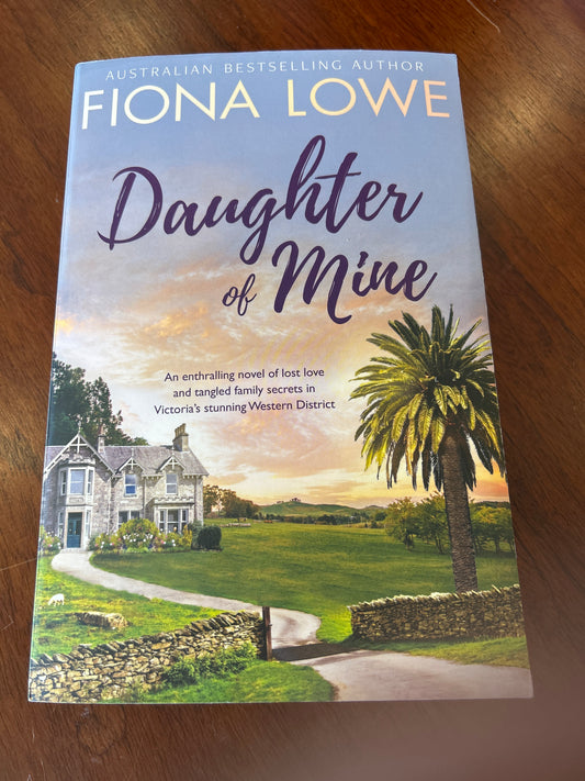 Daughter of mine. Fiona Lowe. 2020.