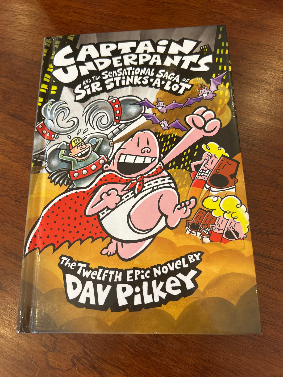 Captain Underpants and the sensational saga of Sir Stinks-a-lot. Dav Pilkey. 2015.