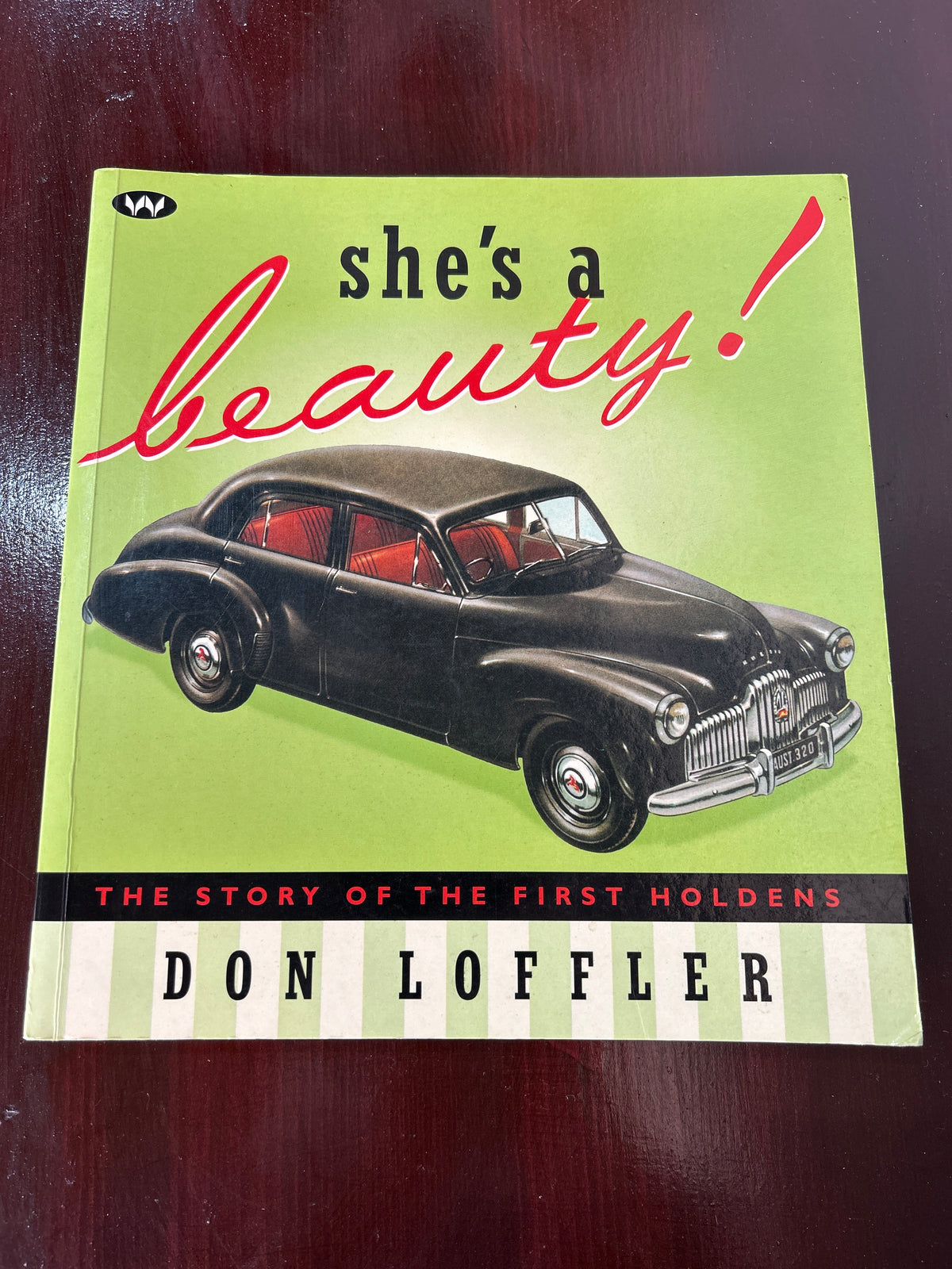 She’s a beauty: the story of the first Holdens. Don Loffler. 1998.