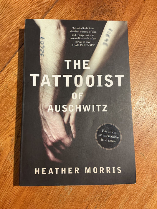 Tattooist of Auschwitz. Heather Morris. 2018.