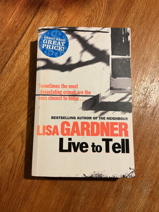 Live to tell. Lisa Gardner. 2011.