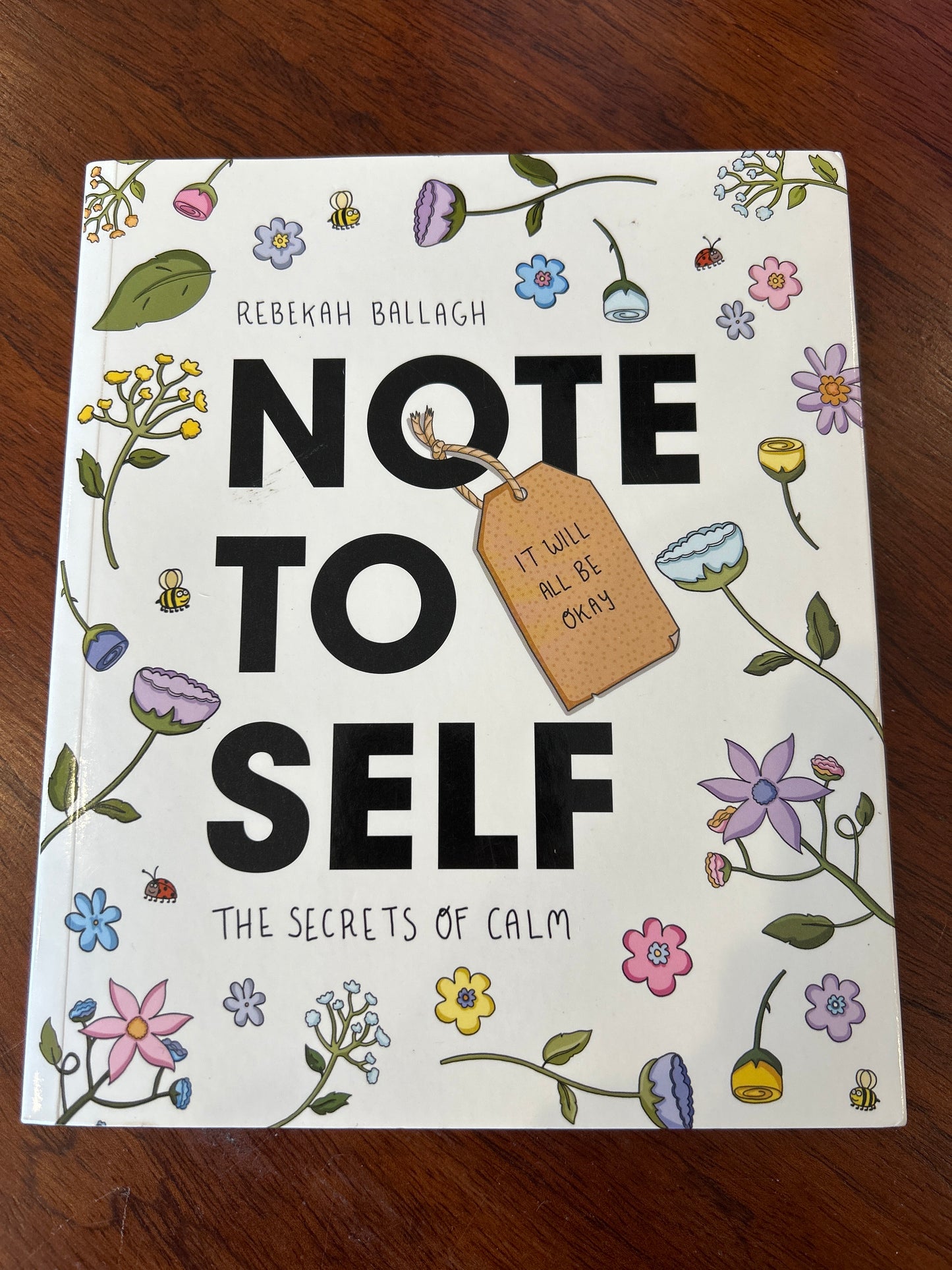 Note to self: the secrets of calm. Rebekah Ballagh. 2020.