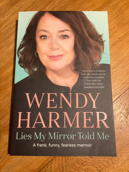 Lies my mirror told me. Wendy Harmer. 2023.