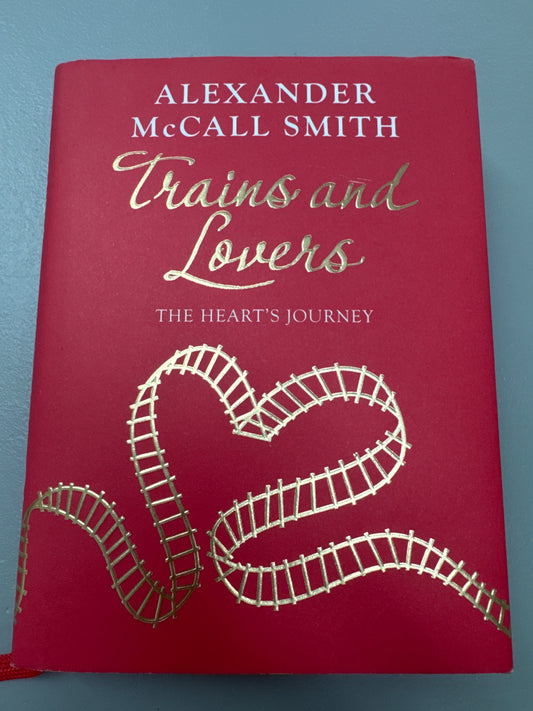 Trains and Lovers. Alexander McCall Smith. 2012.